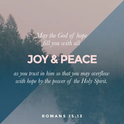 Romans 15:13 filled with Joy and Peace